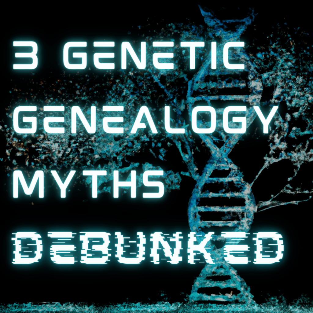 3 Forensic Genetic Genealogy Myths Debunked