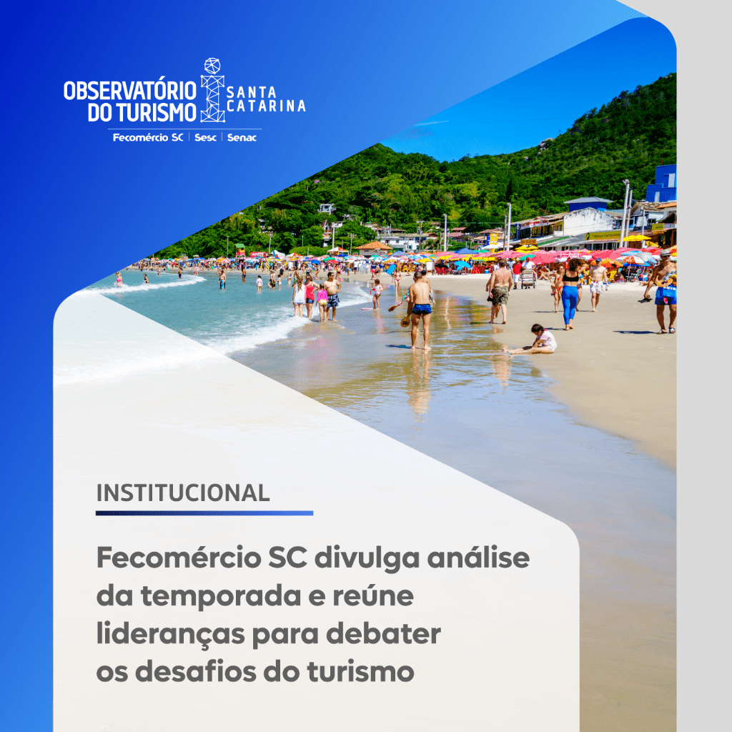 Fecom&eacute;rcio SC divulga an&aacute;lise da temporada e re&uacute;ne lideran&ccedil;as para debater os desafios do turismo