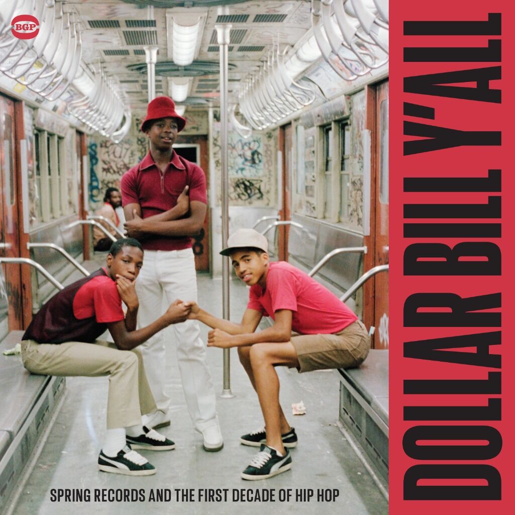 Dollar Bill Y'All - Spring Records And The First Decade Of Hip Hop