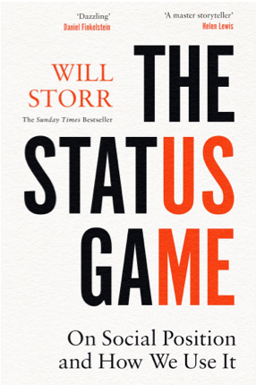 The Status Game by: Will Storr