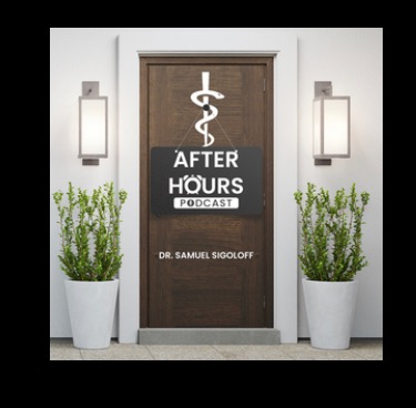 &lsquo;Consequences be Damned&rsquo; the After Hours podcast w/ Dr. Sam Sigoloff