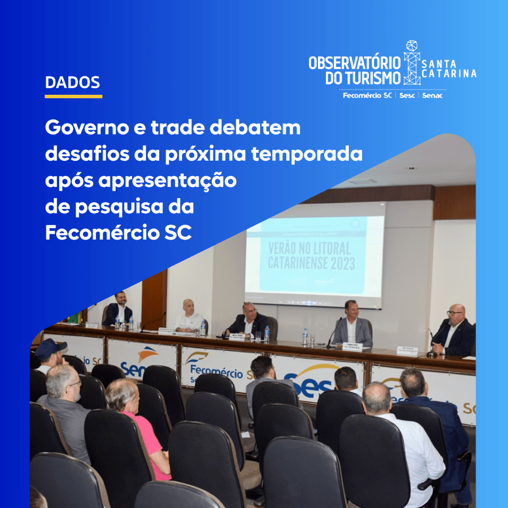 Governo e trade debatem desafios da pr&oacute;xima temporada ap&oacute;s apresenta&ccedil;&atilde;o de pesquisa da Fecom&eacute;rcio SC