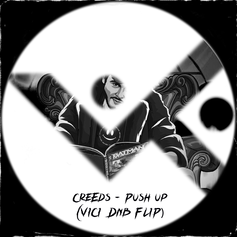 Creeds - Push Up (Vici DnB Flip) - FREE DOWNLOAD