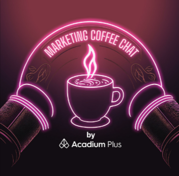 AcadiumPlus Marketing Coffee Chat