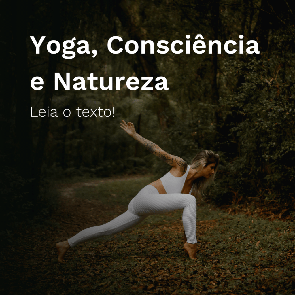 Yoga, Consci&ecirc;ncia e Natureza: uma rela&ccedil;&atilde;o transformadora | Gaya Bem-Estar
