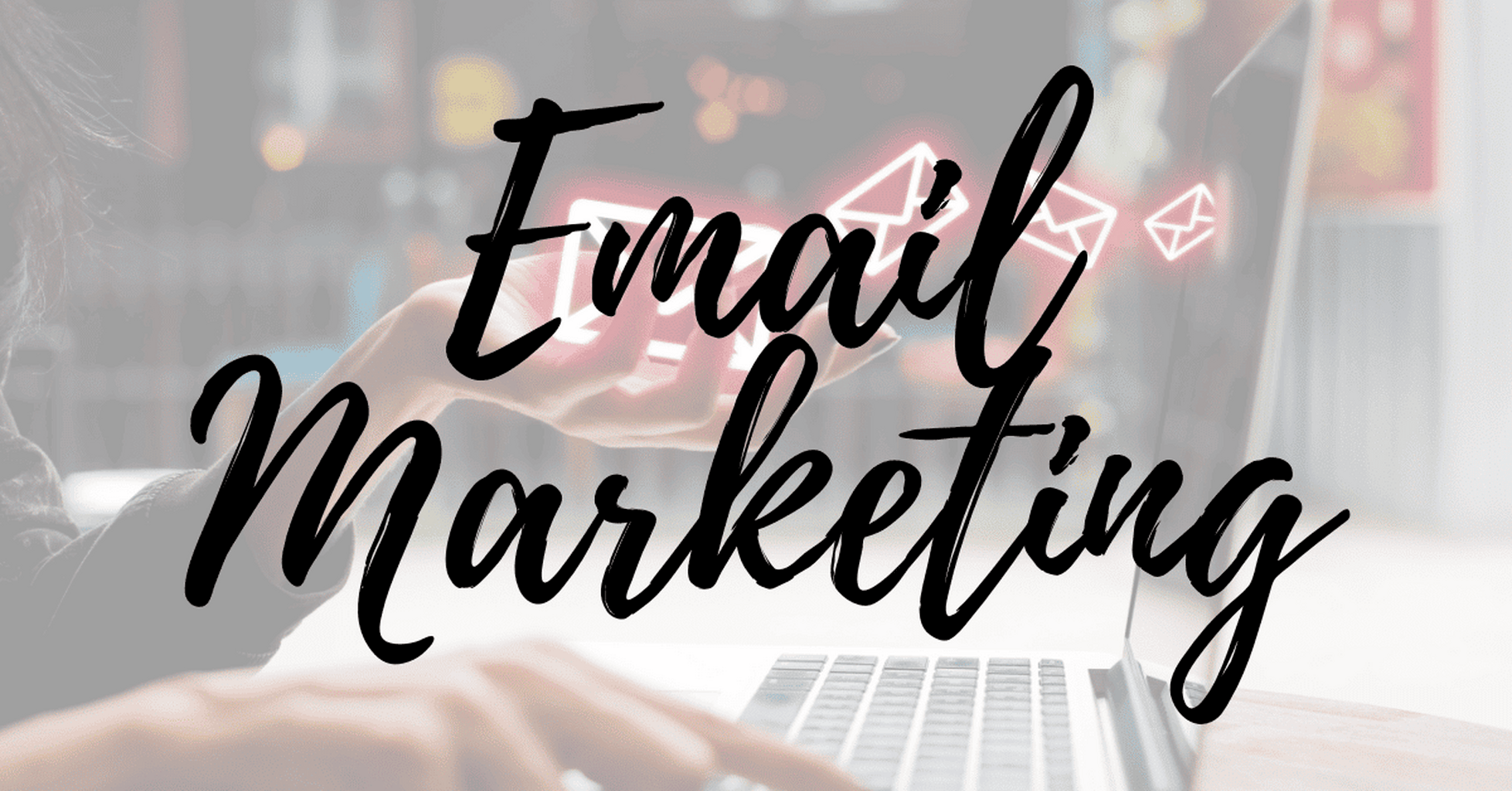 Top Reasons to Use Email Marketing