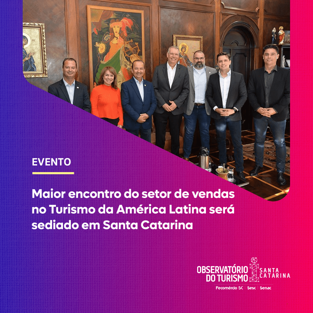 Maior encontro do setor de vendas no Turismo da Am&eacute;rica Latina ser&aacute; sediado em Santa Catarina