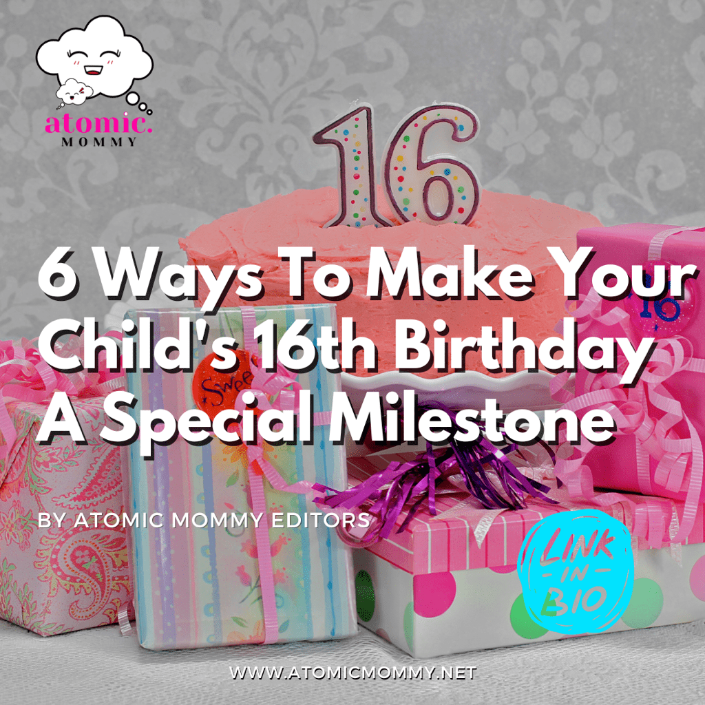 6 Ways to Make Your Child's 16th Birthday a Special Milestone