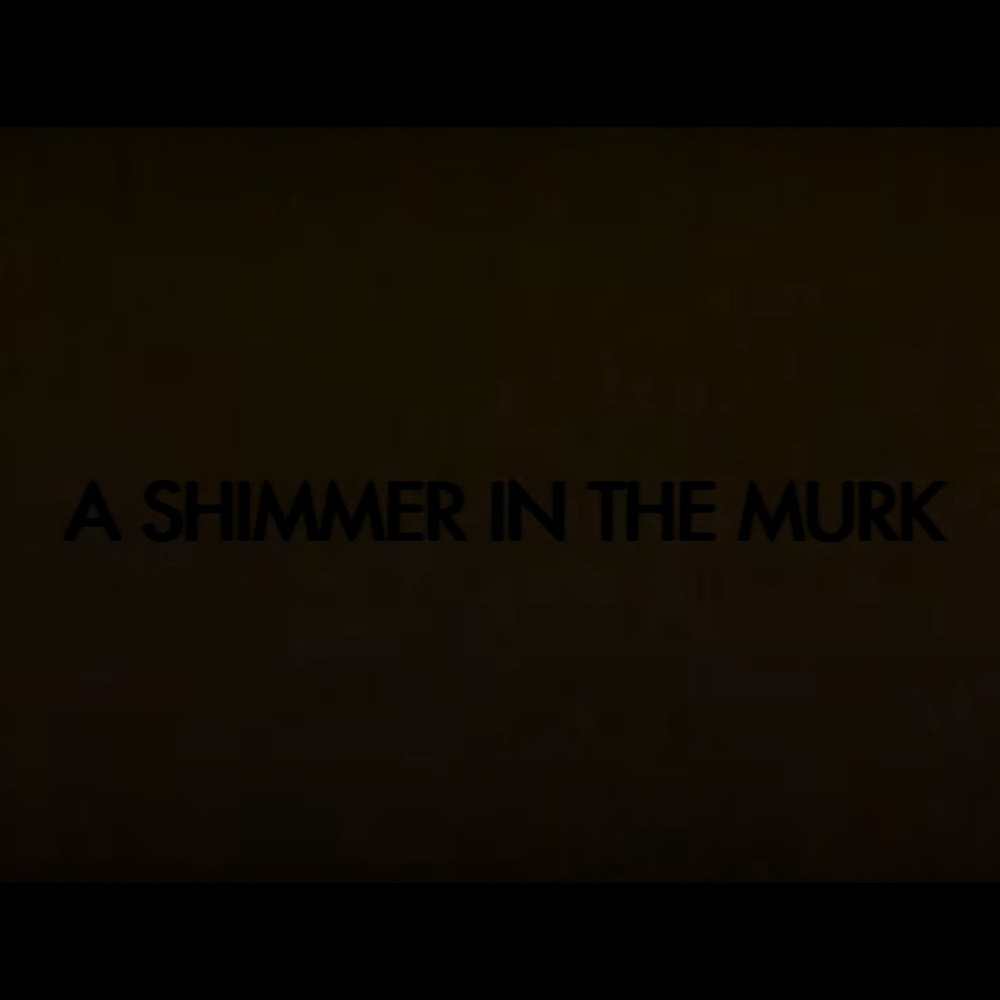 A Shimmer in the Murk (Music Video)