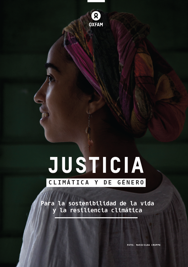 Justicia Clim&aacute;tica y de G&eacute;nero. Para la sostenibilidad de la vida y la resiliencia clim&aacute;tica | Oxfam en LAC