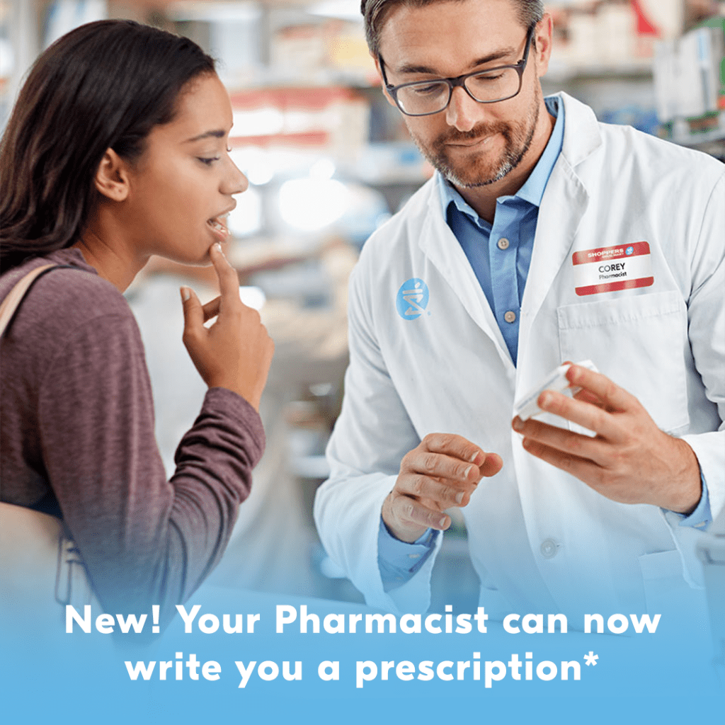 New! Your Pharmacists Can Now Write You a Prescription*