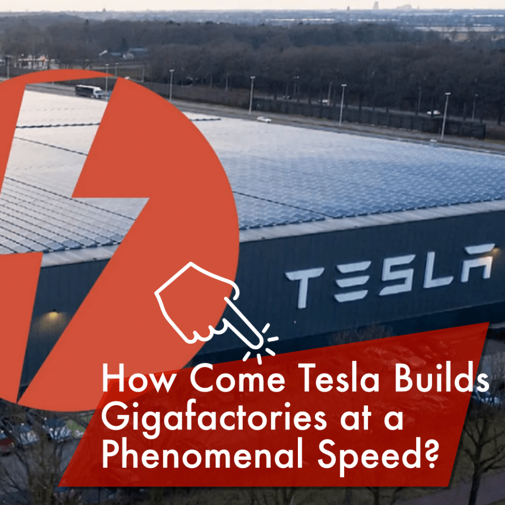 How Come Tesla Builds Its Gigafactories at a Phenomenal Speed?