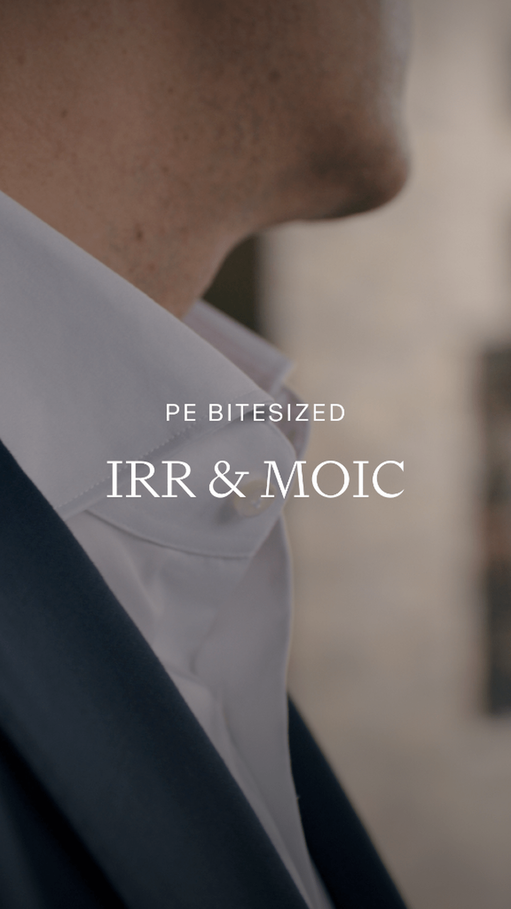 PE Bitesized - IRR & MOIC