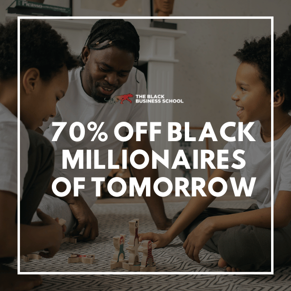 70% Off Black Millionaires of Tomorrow