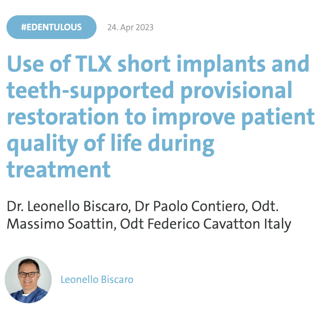 Use of TLX short implants and teeth-supported provisional restoration to improve patient quality of life during treatment