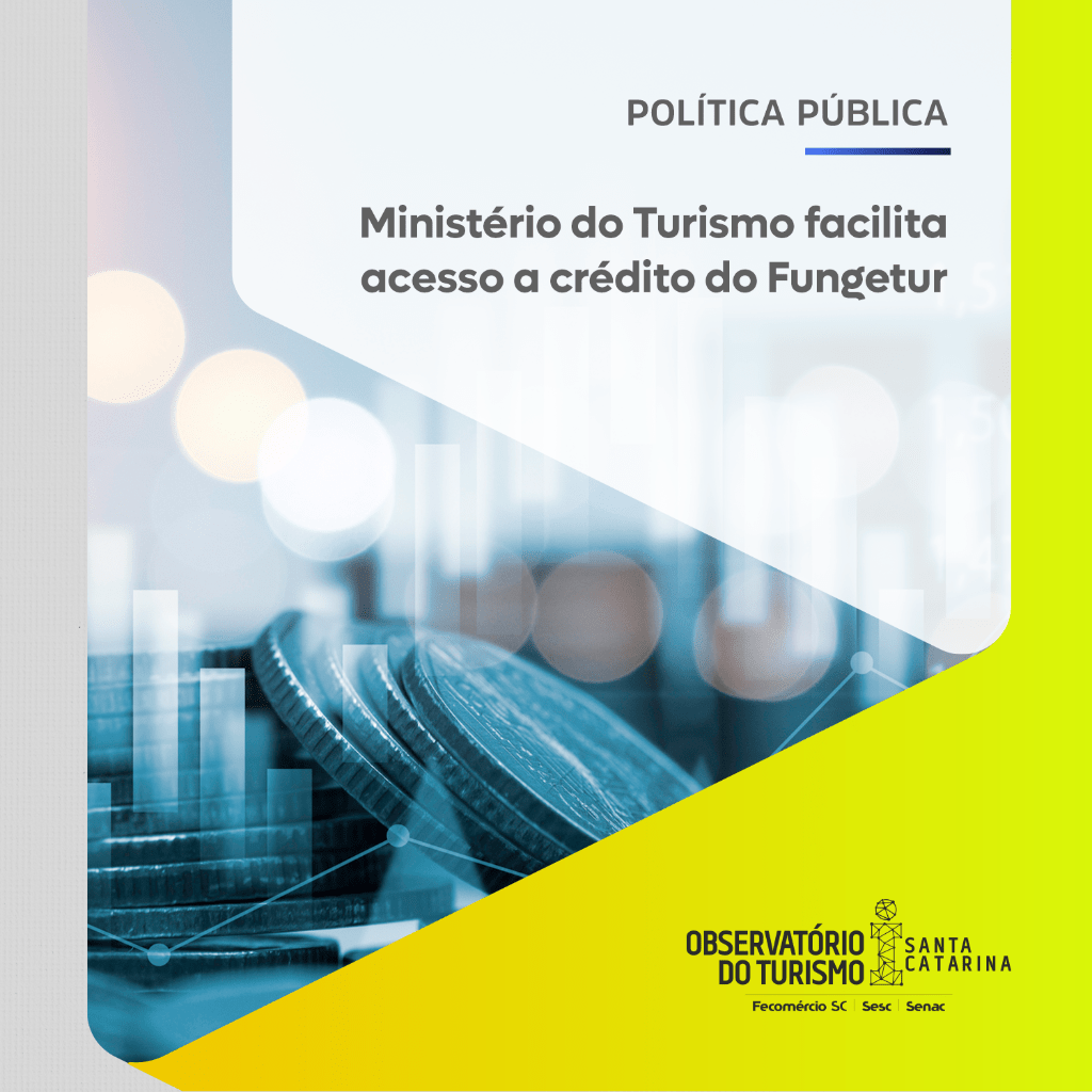 Minist&eacute;rio do Turismo facilita acesso a cr&eacute;dito do Fungetur