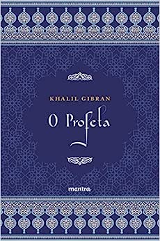 O Profeta - Khalil Gibran: Edi&ccedil;&atilde;o Integral