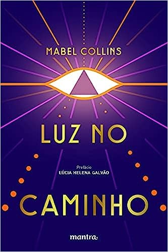 Luz no Caminho: Com Pref&aacute;cio de L&uacute;cia Helena Galv&atilde;o