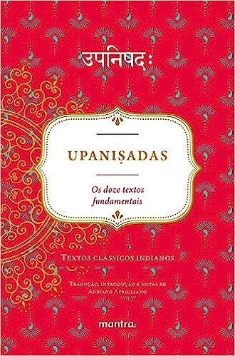 Upaniṣadas: Os Doze Textos Fundamentais: Textos Cl&aacute;ssicos Indianos