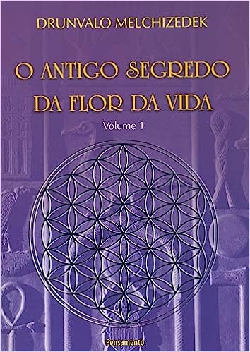 O Antigo Segredo da Flor Da Vida Vol.1 - Drunvalo Melchizedek