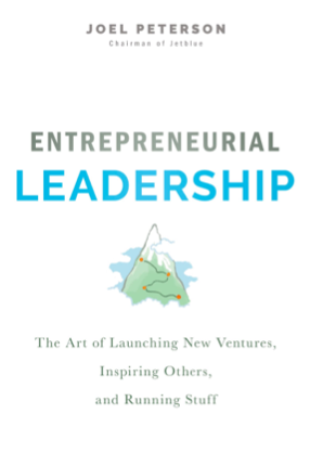 entrepreneurial leadership: by joel peterson