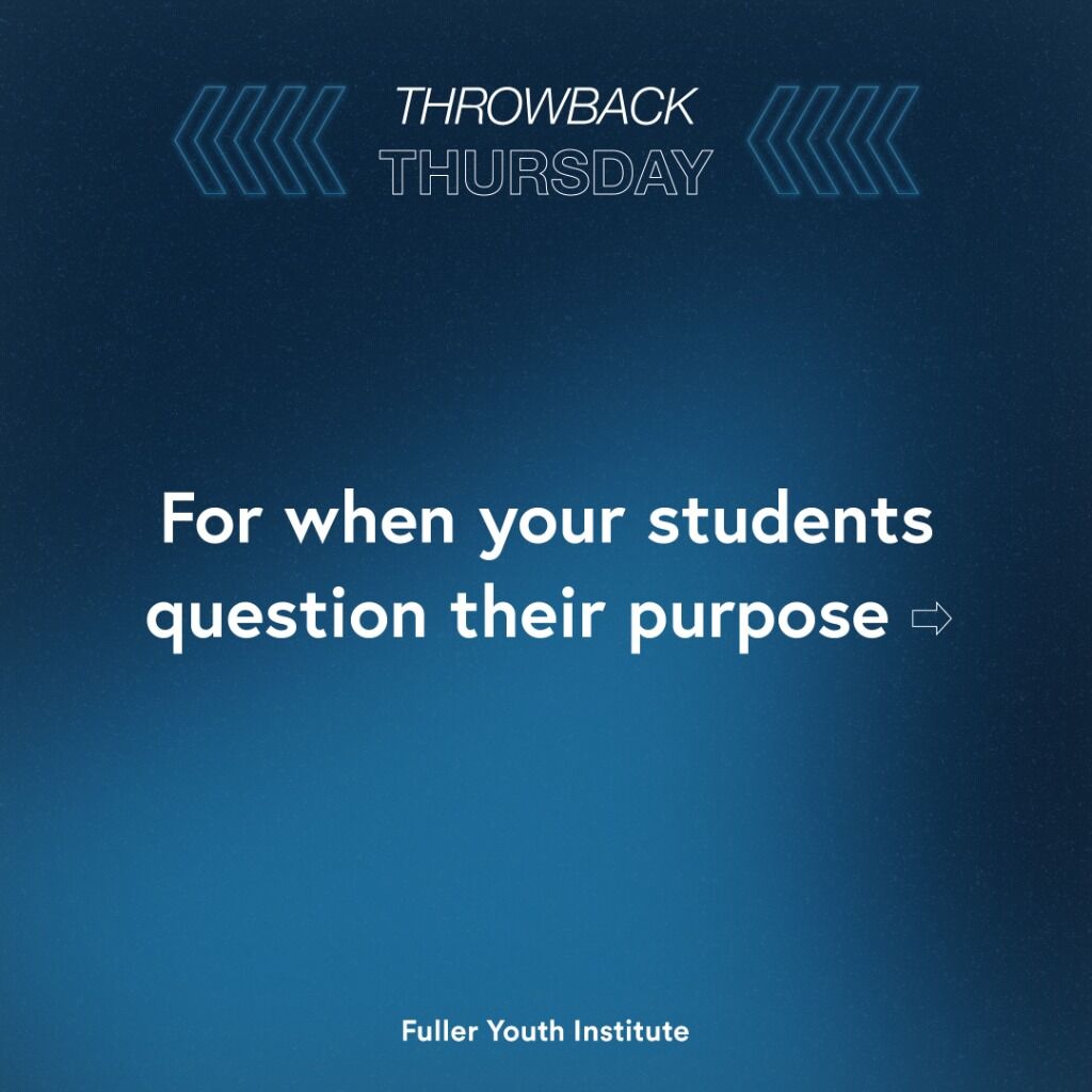 For when your students question their purpose