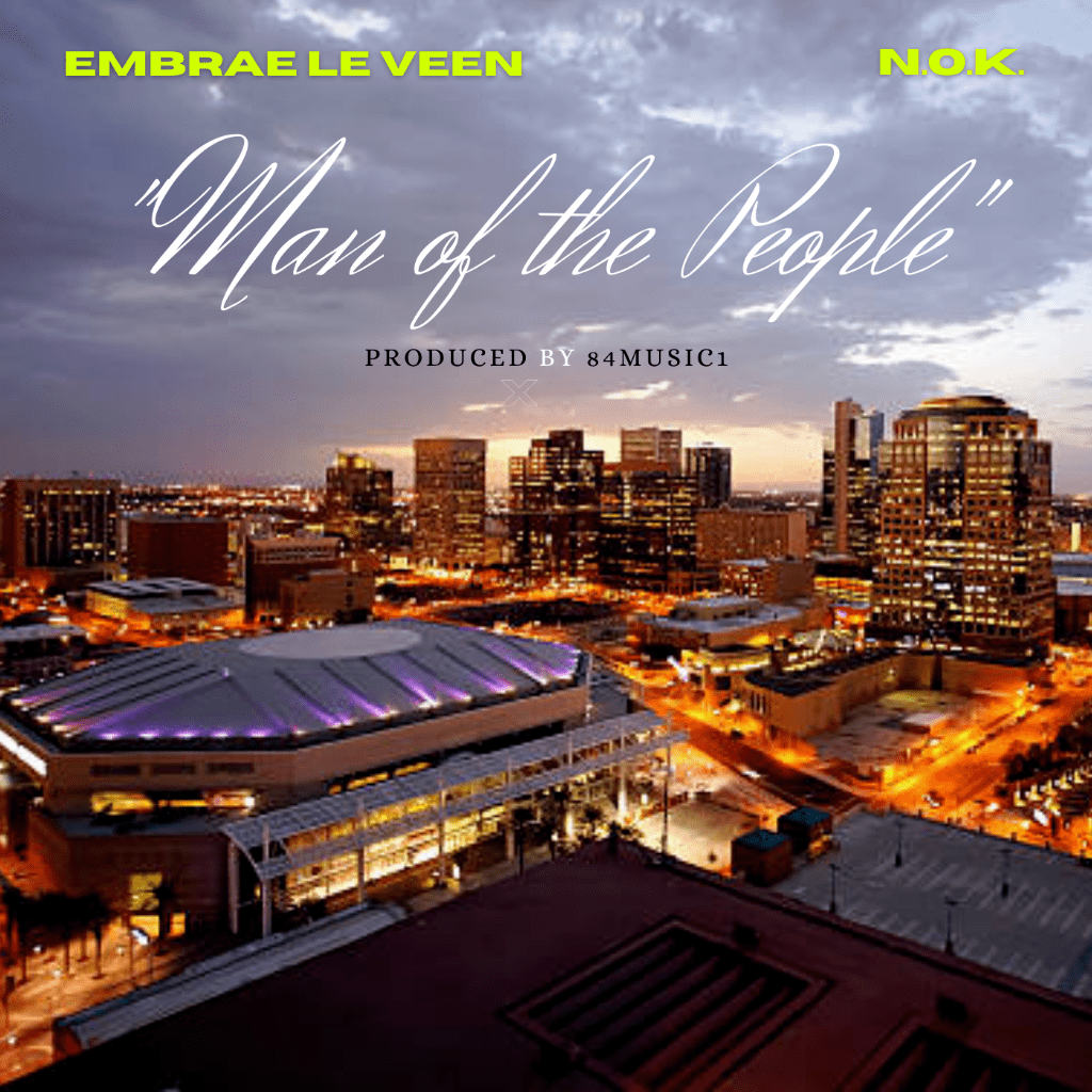 Man of the People ft. Embrae Le Veen & N.O.K.