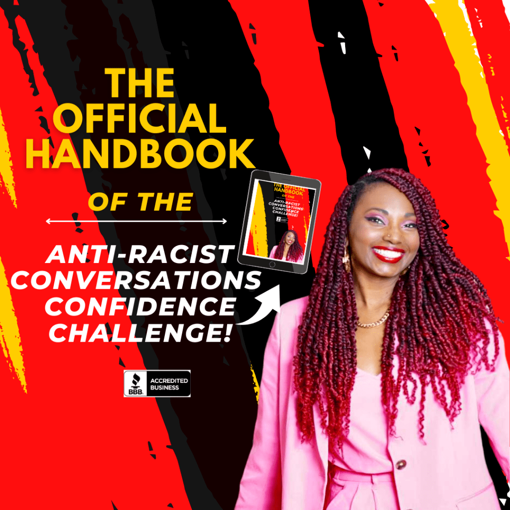 PURCHASE THE OFFICIAL HANDBOOK FOR THE ANTI-RACIST CONVERSATIONS CONFIDENCE CHALLENGE!