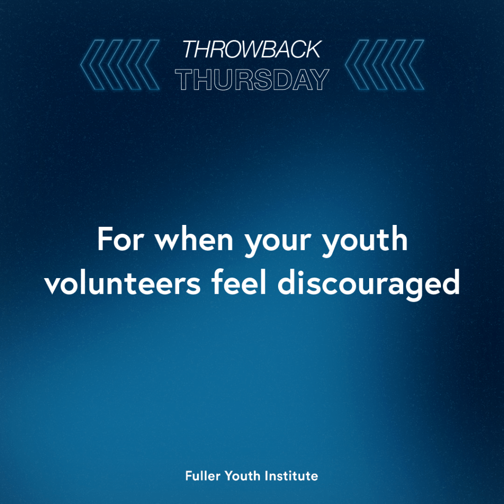 For when your volunteers feel discouraged