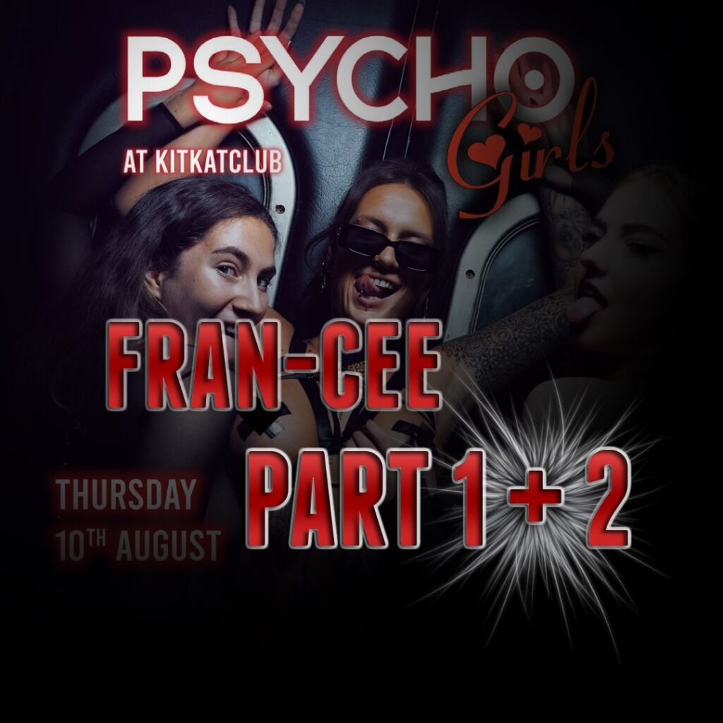 Fran-Cee - Psycho Girls 10.8.23 (Part 1)