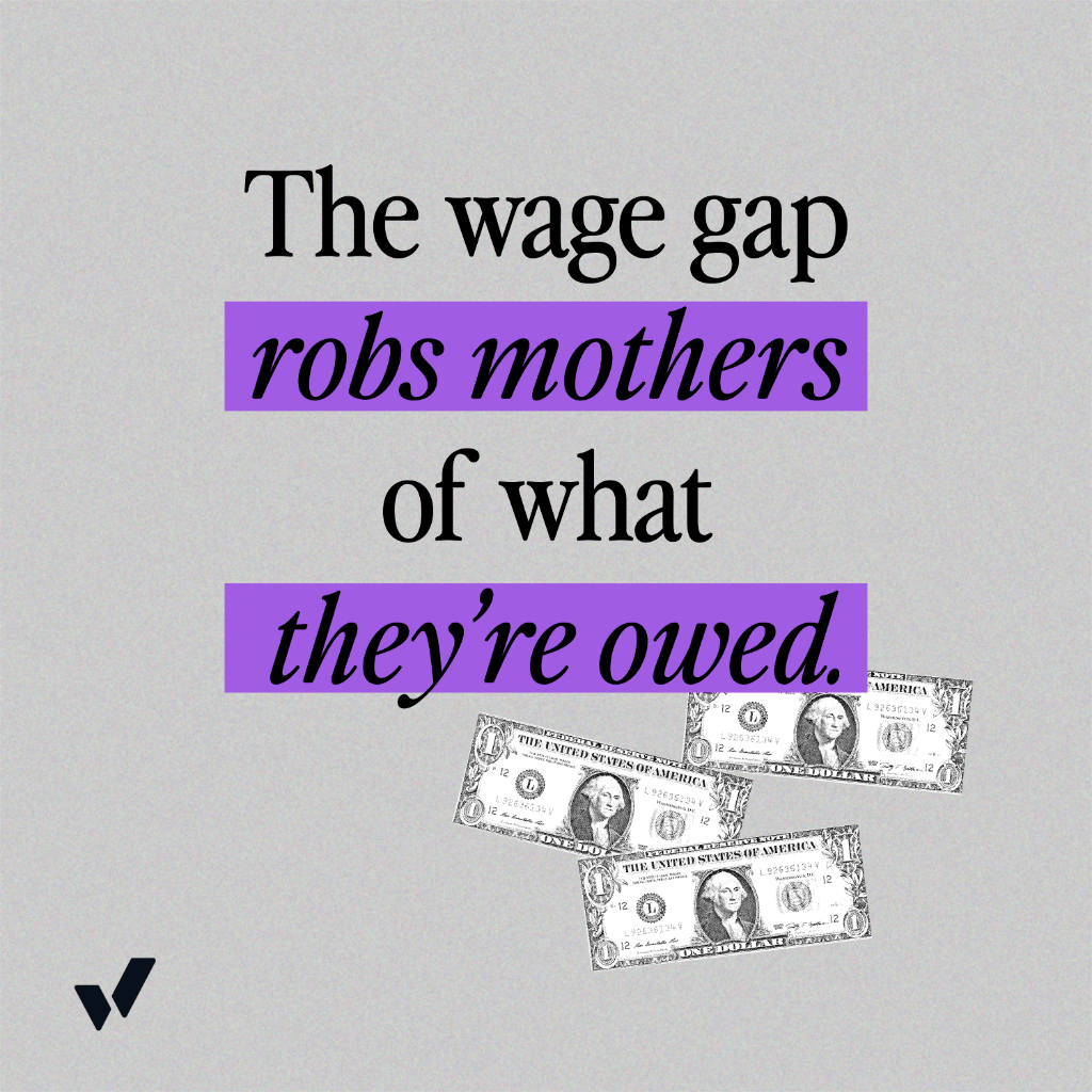 The Wage Gap Robs Mothers of What They&rsquo;re Owed