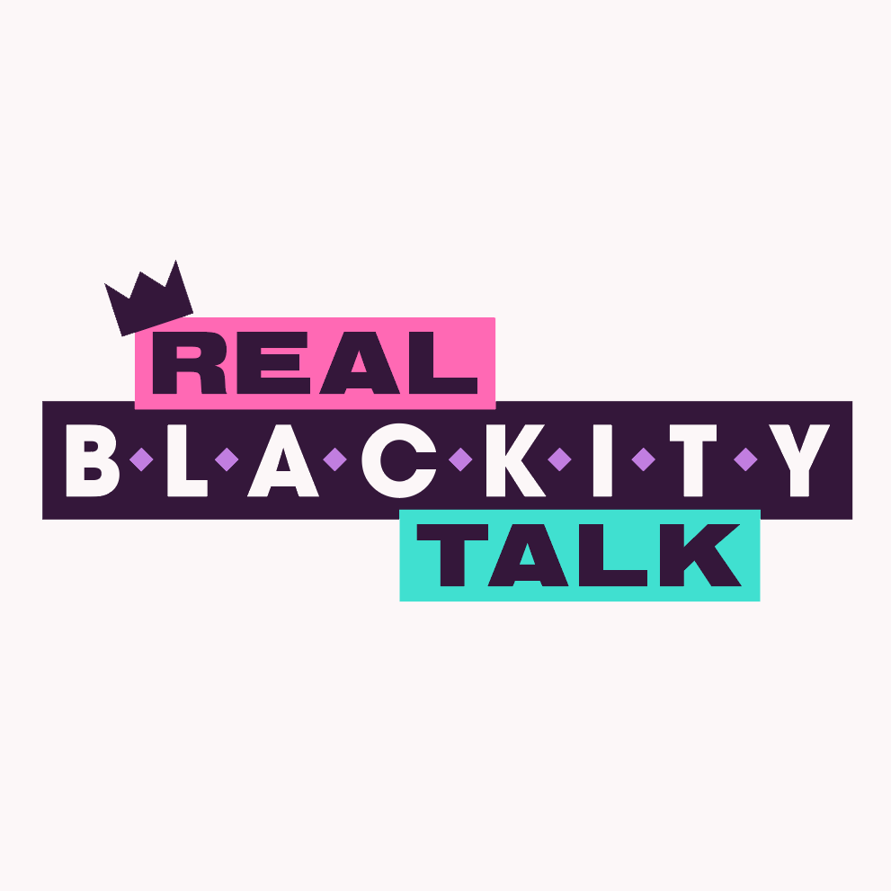 Watch "Real Blackity Talk" on YouTube (Worldwide)