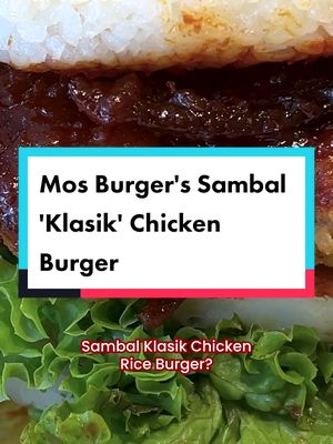 Trying Out Mos Burger's, Sambal Klasik Chicken Rice Burger! 