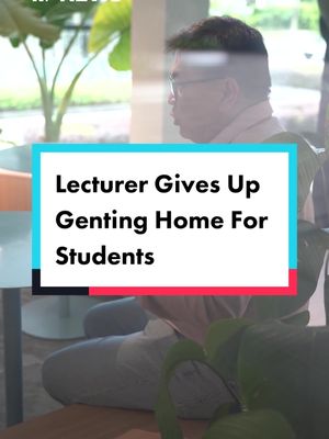 Lecturer Gives Up Genting Home For Students