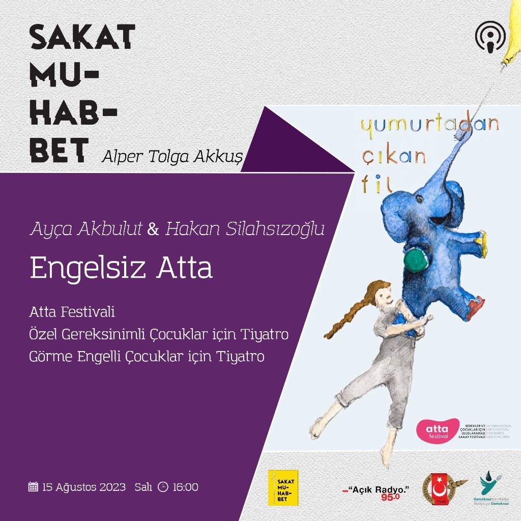 Podcast * A&ccedil;ık Radyo'nun Sakat Muhabbet  Programında Engelsiz Atta'yı Anlattık!