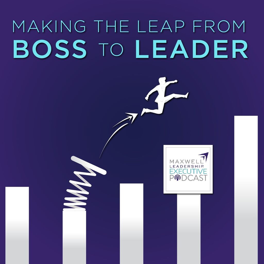 Making the Leap from Boss to Leader