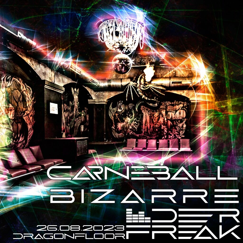 Der Freak - Carneball Bizarre @ KitKatClub - Dragonfloor - 26.08.2023