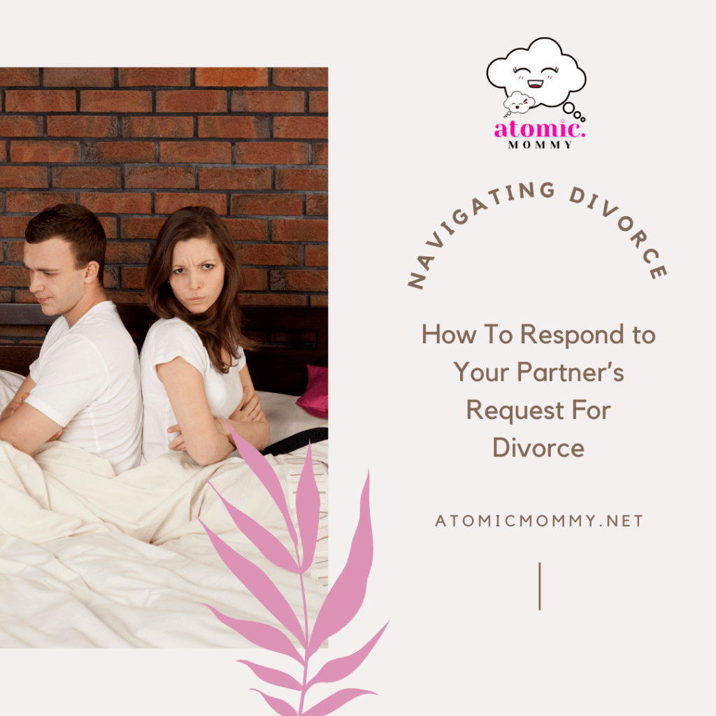 Navigating Divorce: How To Respond to Your Partner&rsquo;s Request For Divorce