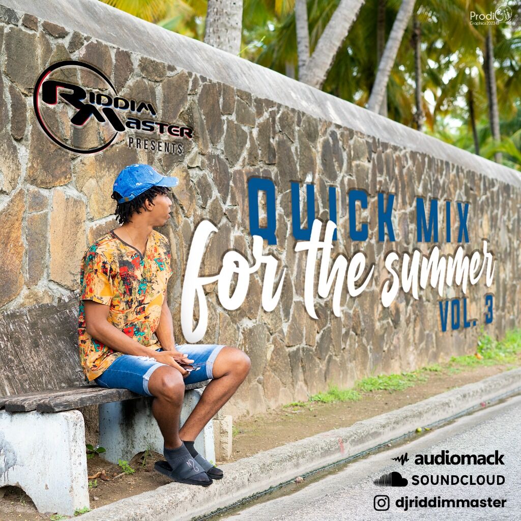 RIDDIM MASTER PRESENTS A QUICK MIX FOR THE SUMMER VOL 3 (Late Entry)