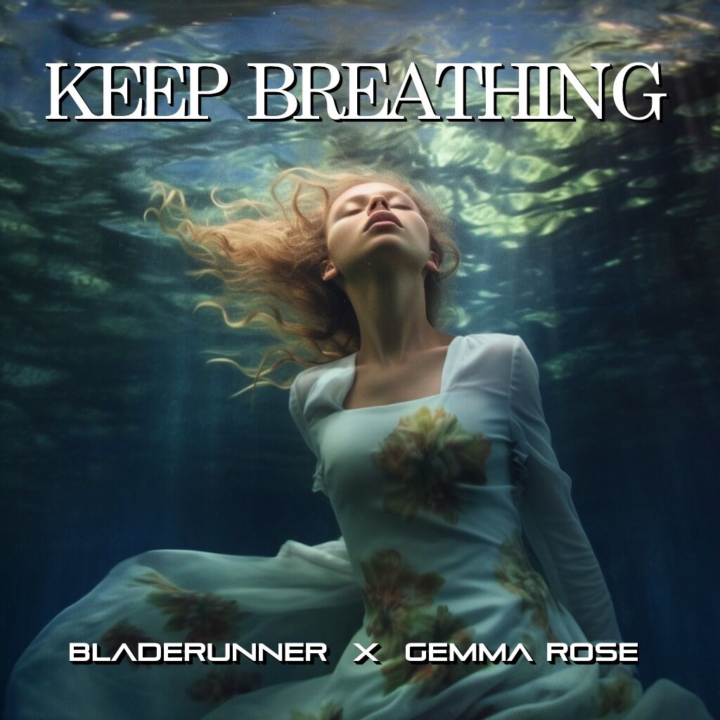 Keep Breathing - Bladerunner X Gemma Rose
