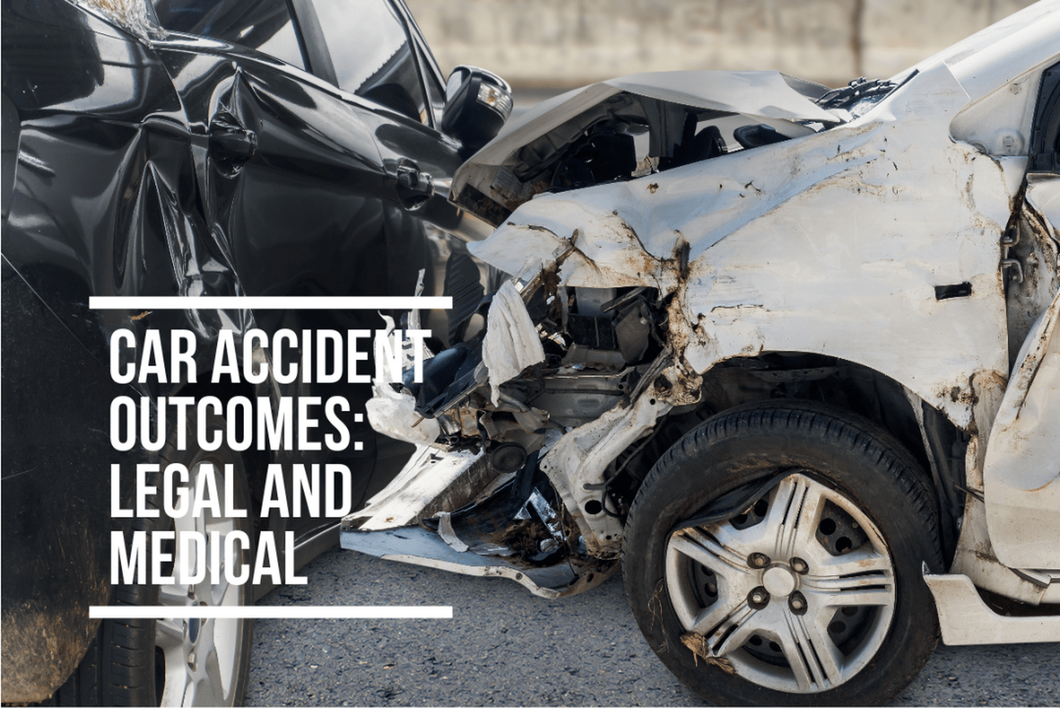Understanding the Legal and Medical Outcomes of Car Accidents in Personal Injury Law
