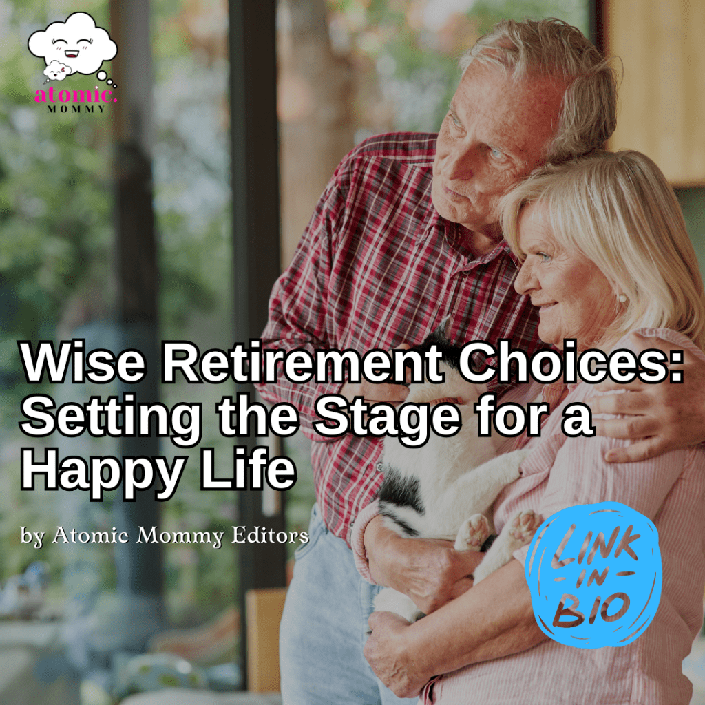 Wise Retirement Choices: Setting the Stage for a Happy Life