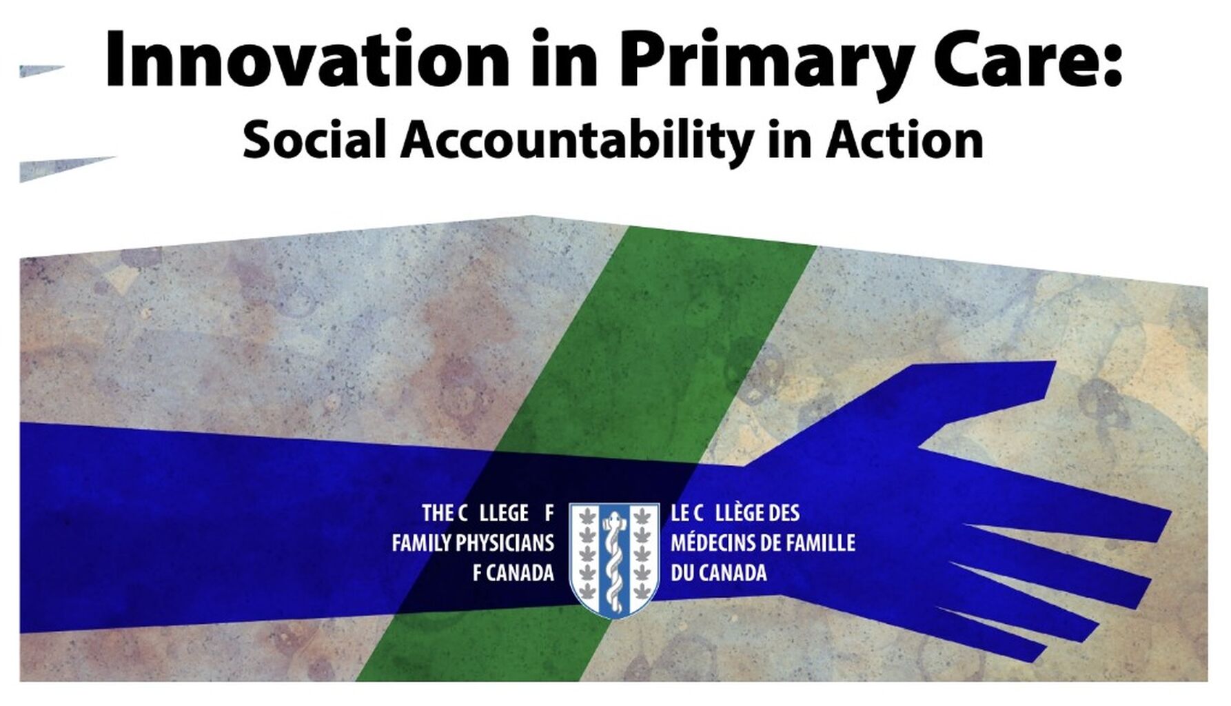 College of Family Physicians of Canada: Innovation in Primary Care, Social Accountability in Action