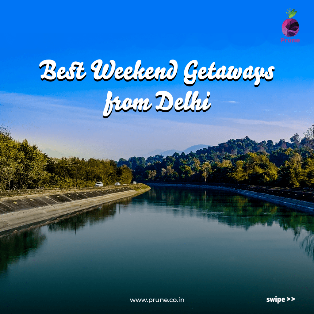 Best Weekend Getaways from Delhi