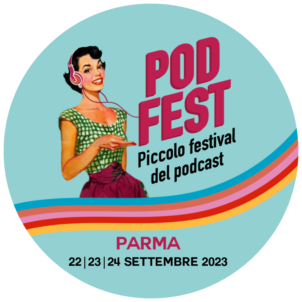 PodFest a Parma - 22|23|24 Settembre