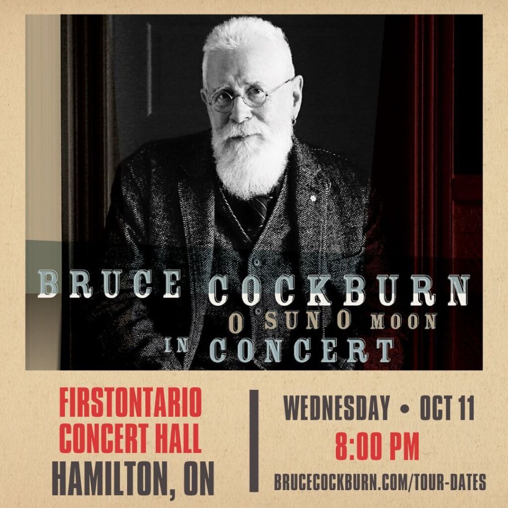Bruce Cockburn - FirstOntario Concert Hall - Oct 11th