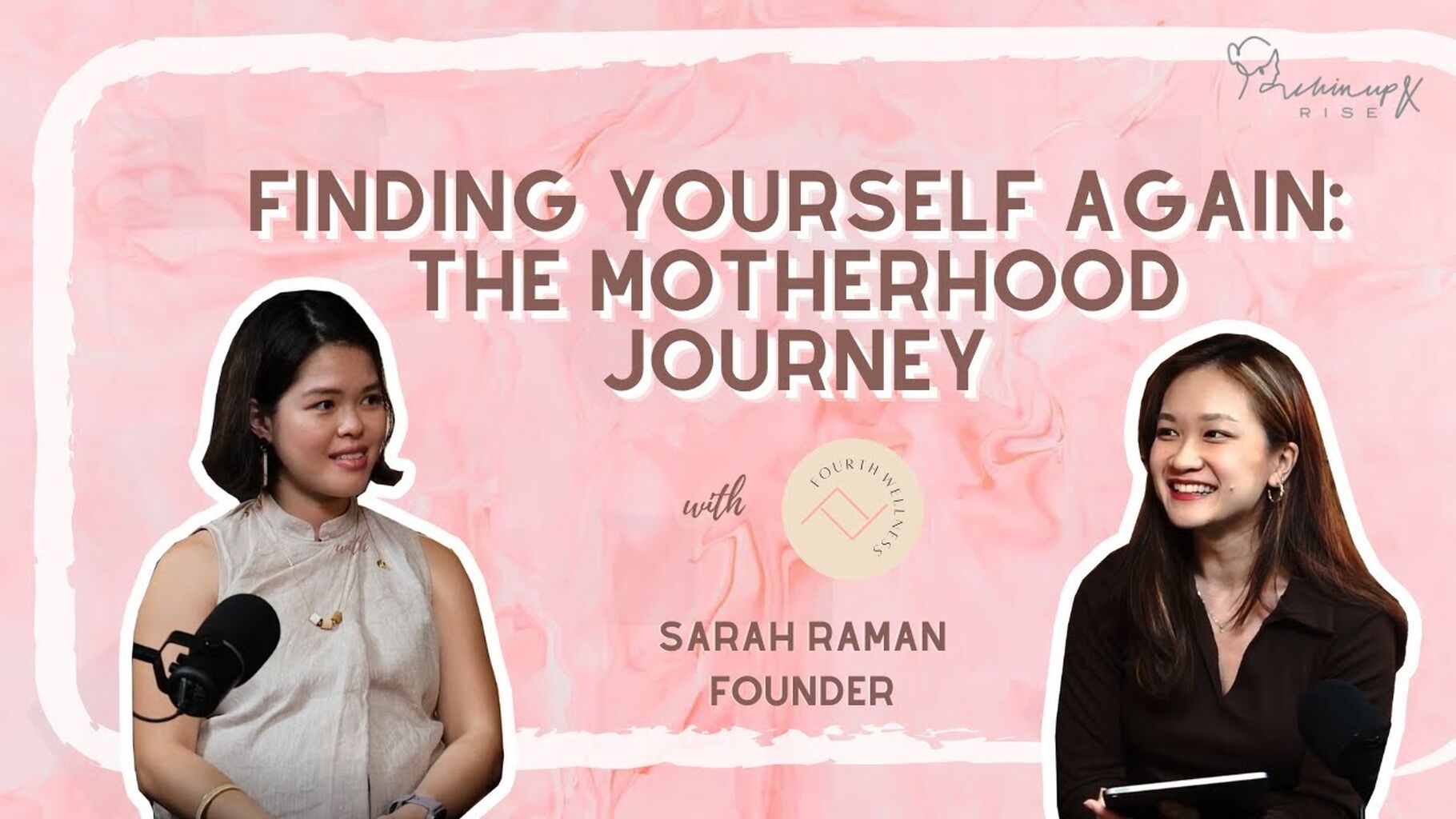 Finding Yourself Again: The Motherhood Journey | Sarah Raman, Founder of Fourth Wellness