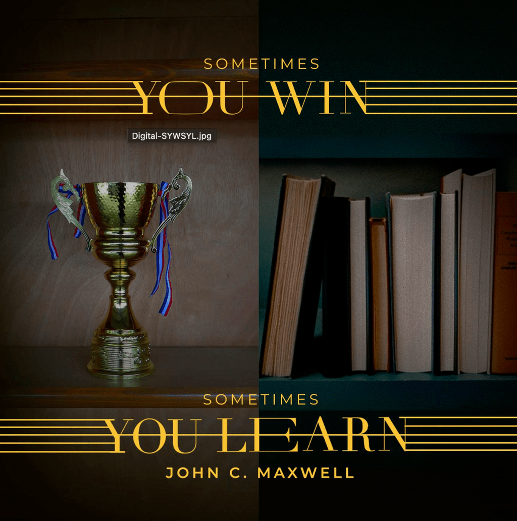 Sometimes You Win, Sometimes You Learn