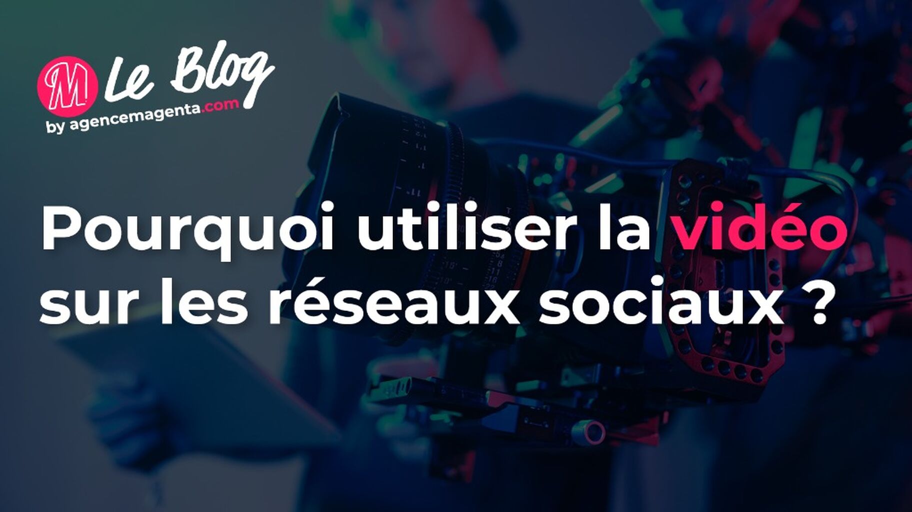 Pourquoi utiliser la vid&eacute;o sur les r&eacute;seaux sociaux ?