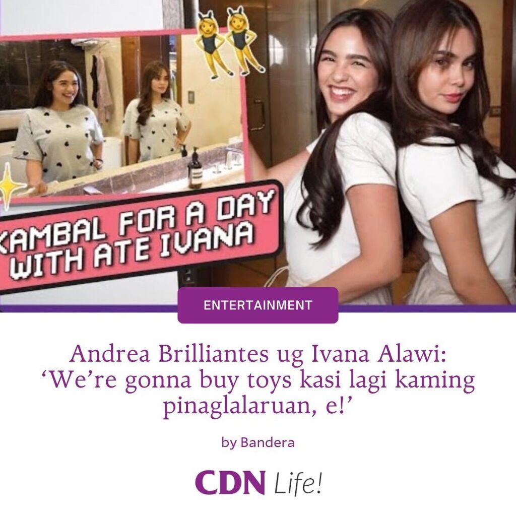 Andrea Brilliantes ug Ivana Alawi: &lsquo;We&rsquo;re gonna buy toys kasi lagi kaming pinaglalaruan, e!&rsquo; 
